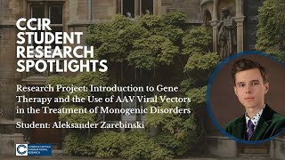 CCIR Student Spotlights: Aleksander on Introduction to Gene Therapy and the Use of AAV Viral Vectors