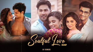 Soulful Love Mashup | Vinick | Humsafar | Mast Magan | Dariya | Tu aake Dekh le | Bollywood Lofi