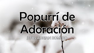 Popurrí de adoración - Soplando Vida - Jesús adrián romero - Letra