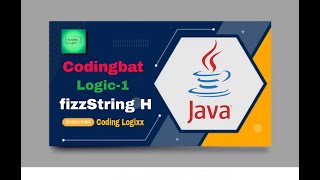 Coding bat Java Logic-1 (fizzString) || Basic boolean logic puzzles -- if else && || !.
