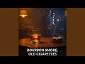 Bourbon Smoke, Old Cigarettes