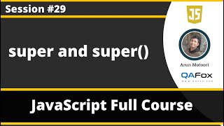 Using super keyword and super() in JavaScript (JavaScript for Beginners - Part 29)