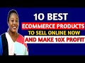 10 Winning Ecommerce Products To Sell Online And Make 10X Profit | Top E-commerce Products 2022