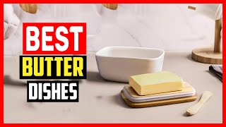 ✅Top 5 Best Butter Dishes in 2024