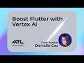 Danielle Cox: Boost Your Flutter App with Vertex AI