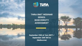 TWRA RMIT Webinar Series - Biodiversity Assessment