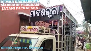 DJ DASHABHUJA MARRIAGE PROGRAM JATANI PATRAPADA OPRETING BY DJ PADU