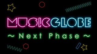 「MUSICGLOBE～Next Phase～」#3