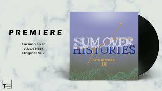 PREMIERE: Luciano Lozz - Another (Original Mix) [SUM OVER HISTORIES]