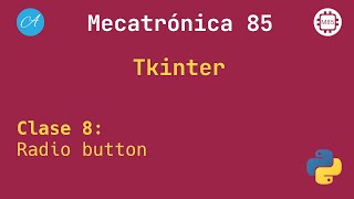 Clase 8 - Radiobutton - Tkinter Python #mecatronica85 #cbtis85 🧑🏻💻
