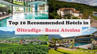 Top 10 Recommended Hotels In Oltradige - Bassa Atesina | Luxury Hotels In Oltradige - Bassa Atesina