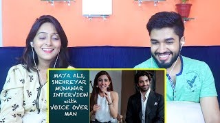 INDIANS react to Maya Ali & Shehreyar Munawar interview with Voice Over Man