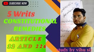 5 Types of Writs | Constitutional Remedies | Article 32 and ARTICAL 226 Vihu sir