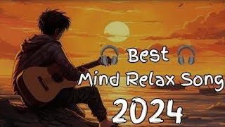 BEST 🎧 MIND RELAX SONG 😎 2024 MASHUP TRENDING LOFI SLOWED REVERD