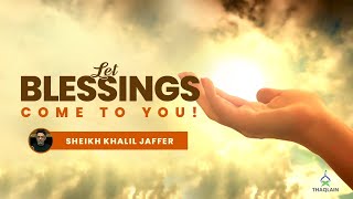 DAY 43: What Stops Us From Receiving Blessings of Allah? | Sheikh Khalil Jaffer