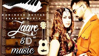 LAARE (8D AUDIO)- Maninder Buttar | Sargun Mehta | New Punjabi Song | 8D BOLLYWOOD ACTION |