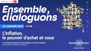 Ensemble, dialoguons - L'inflation, le pouvoir d'achat et vous | Banque de France