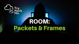 TryHackMe | Packets & Frames