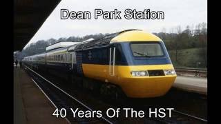 Dean Park Station Video 91 - The HST At 40