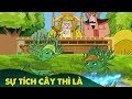 SỰ TÍCH CÂY THÌ LÀ | Phim Cổ Tích Hay Nhất - Phim Hoạt Hình Hay | CỔ TÍCH NỔI TIẾNG THẾ GIỚI