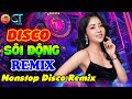 LIÊN KHÚC NHẠC TRẺ DISCO SÔI ĐỘNG REMIX MỚI 2024 - TOÀN BÀI HAY - DISCO SÔI ĐỘNG HAY NHẤT HIỆN NAY