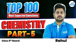 CBSE Class 9 | Top 100 Most Expected Questions in Chemistry - PART 5 | Practice | @InfinityLearn_910