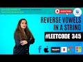 Leetcode Pattern#1 - #TwoPointer Approach - #Leetcode 345 - Reverse Vowels of a String #python #reel