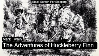 The Adventures of Huckleberry Finn  by Mark Twain  Black Screen For Sleeping