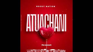 Rocky Nation-Atuachani( Audio Lyrics)