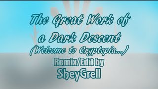 The Great Work of a Dark Descent (Welcome to Cryptopia...)
