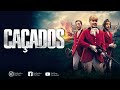 caçados 2022 trailer oficial dublado