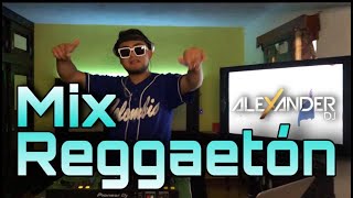 Mix Reggaetón ❌ Guaracha 2021🔥 Para Prender la fiesta🔥 DJ Alexander❌