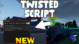 *NEW* Twisted Script (PASTEBIN 2025) (ESP ALL , TELEPORT , AUTO FARM TORNADO , SPAWN CAR )