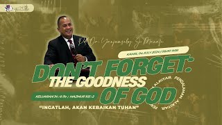 DON'T FORGET THE GOODNESS OF GOD - Pdt. Dr.  Yanjumseby  J. Manafe | PENYELIDIKAN ALKITAB