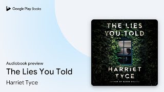 The Lies You Told by Harriet Tyce · Audiobook preview