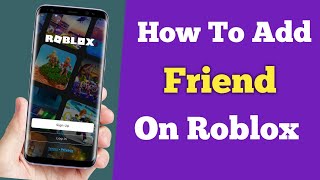 How to add friends in roblox | How To Add Friends On Roblox Mobile