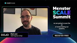 Monster Scale Summit 2025 - Elad Leev, Staff Engineer at Dojo