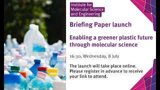 Briefing Paper launch: Enabling a greener plastic future through molecular science