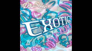 Dr Souc-Exotic(Lyric Video)