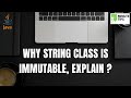 Why String Class Is Immutable In Java, Explain?
