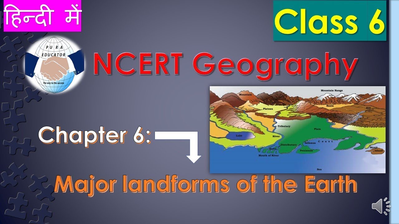 NCERT GEOGRAPHY CLASS 6 CHAPTER 6 MAJOR LANDFORMS OF THE EARTH FOR UPSC ...