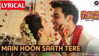 Main Hoon Saath Tere - Arijit Singh - Shaadi Mein Zaroor Aana - Lyrical Video