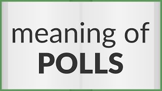 Polls | meaning of Polls