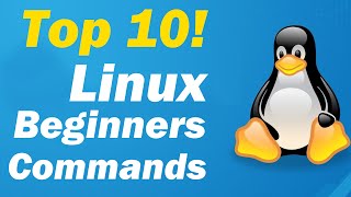 Top 10-Linux Absolute Beginner Commands for Linux Terminal Users! - Linux Commands - Linux Tutorial