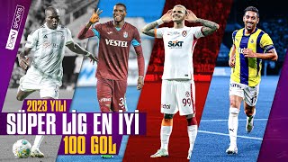 Trendyol Süper Lig 2023 Yılı En İyi 100 Gol