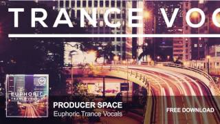 Euphoric Trance Vocals (Free Vocal Sample Pack)