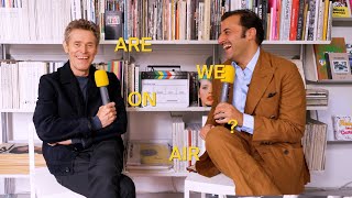 Are We On Air ? // Willem Dafoe Interview