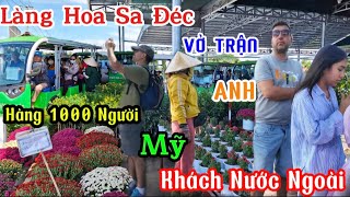 Làng Hoa Sa Đéc Tết 2025 Vỡ Trận Hàng 1000 Khách Nước Ngoài Kéo Đến Làng Hoa Sa Đéc