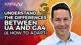 Understand the Differences Between UA and GA4 (\u0026 How to Adapt)