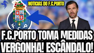 🔵🔥 ACABOU A BRINCADEIRAREVOLTA NO DRAGÃO! ADEPTOS FURIOSOS! PORTO TOMA MEDIDAS! NOTÍCIAS  FC PORTO